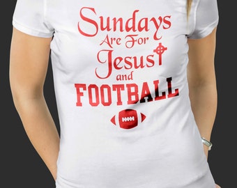Sundays Are For Jesus and Football S-4XL and Long Sleeve Available American Football shirt 2016