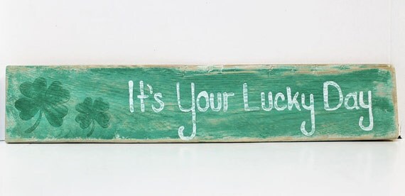 17% OFF SALE- St. Patrick's Day, Wood Sign, Its Your Lucky Day, Hand Painted, Lettering, Illustration, Reclaimed Wood, Signs, Pallet Wood