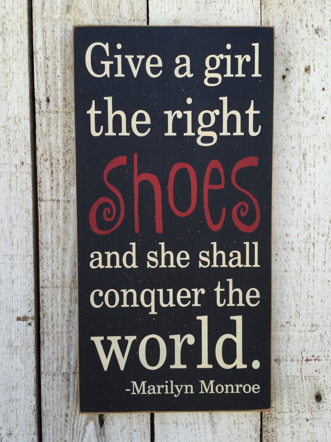 Give A Girl The Right Shoes And She Shall Conquer The World 