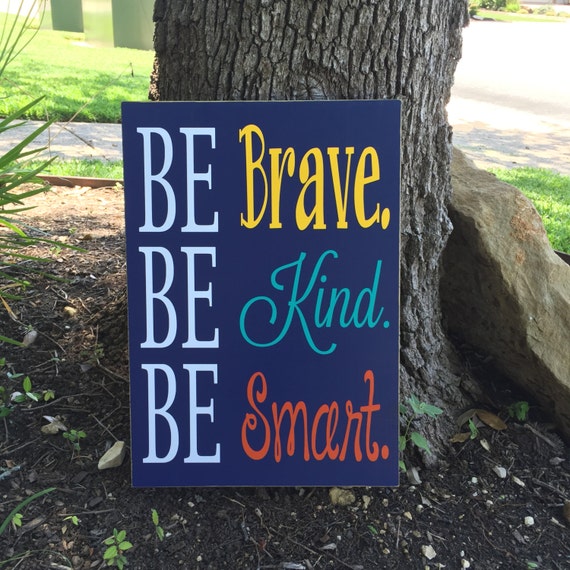 be brave be smart be brave be smart