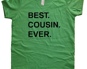 Best. Cousin. Ever. T Shirt - Kids Cousin Tshirt - Big Cousin / Little Cousin Shirt - 7 Colors - Sizes 2T, 4T, 6, 8, 10, 12 - Gift Friendly