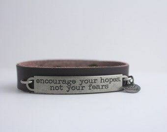 Leather Cuff Bracelet, Inspirational Quote, Survivor Gift, Travel Gift, Quote Bracelet, Encourage Your Hopes Not Your Fears,New Mom Gift