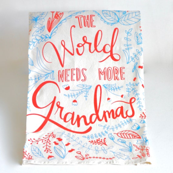 Tea Towel For Grandma The World Needs More Grandmas Grandma