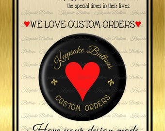 2 1/4" Custom Buttons, Pins, Clothing Magnets, Refrigerator Magnets, Key Chains, Pocket Mirrors, Weddings, Showers, Party Favors