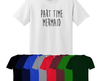 Part Time Mermaid Printed T-shirt UK S-XXL Womens Mens Ships Worldwide