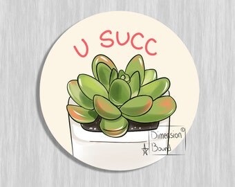 Aesthetic sticker art, U Succ notebook sticker laptop stickers (2.5 inch Round Stickers) Not just a sticker it's art you can take with you