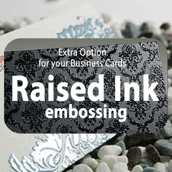 Raised Ink Embossing : Extra printing EFFECTS on your Business