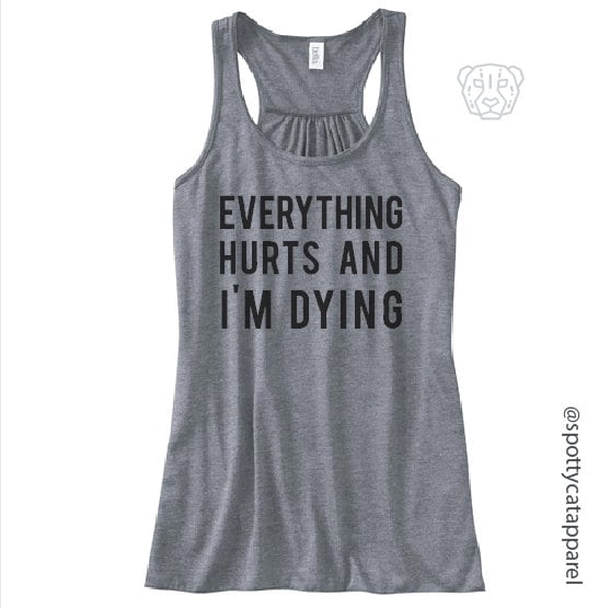 Everything Hurts and i'm Dying flowy racerback tank