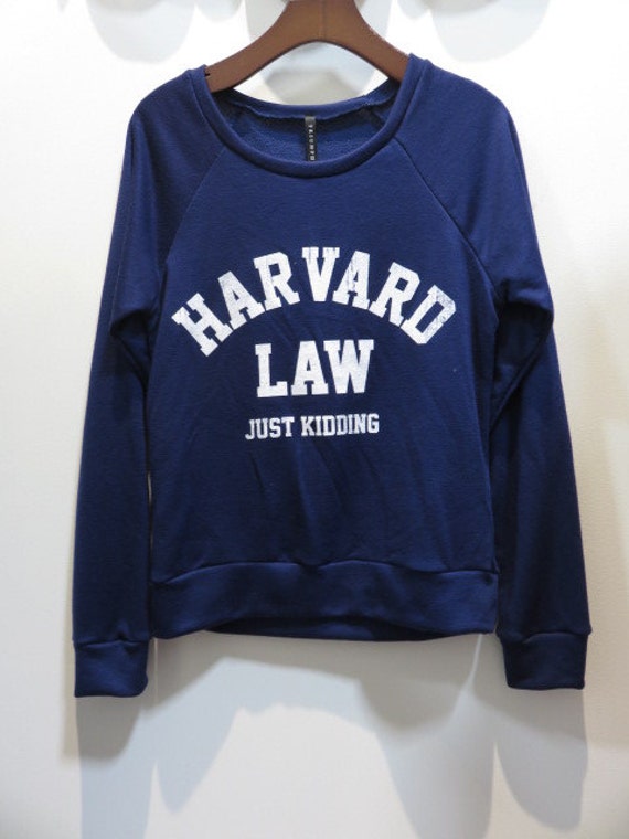 harvard law just kidding sweatshirt madam secretary