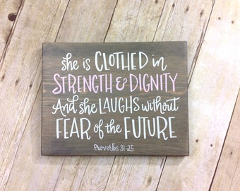 Proverbs 31 - She is clothed in strength and dignity - hand lettered wood sign - bible verse - hand painted - she laughs without fear of