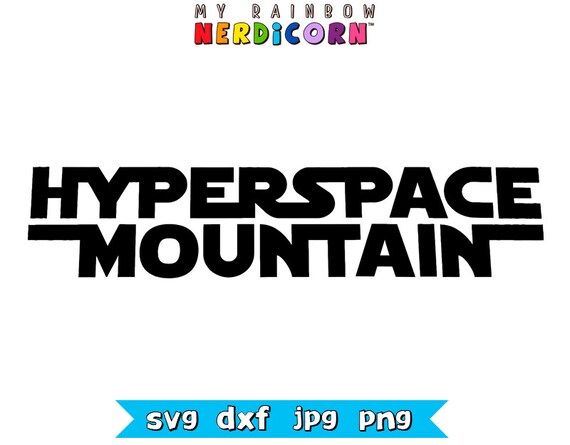 Disney Hyperspace Mountain Svg Png Jpg Dxf By Myrainbownerdicorn