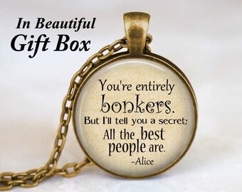 Alice In Wonderland Jewelry - You're Entirely Bonkers - Alice in Wonderland Quote Necklace - Fairy Tale Jewelry - Book Quote Alice Necklace