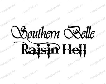 Southern Belle Raisin Hell, Wall Decal, Vinyl Lettering, Wedding Sticker, scrolls, Art Sticky Words, Browning Deer