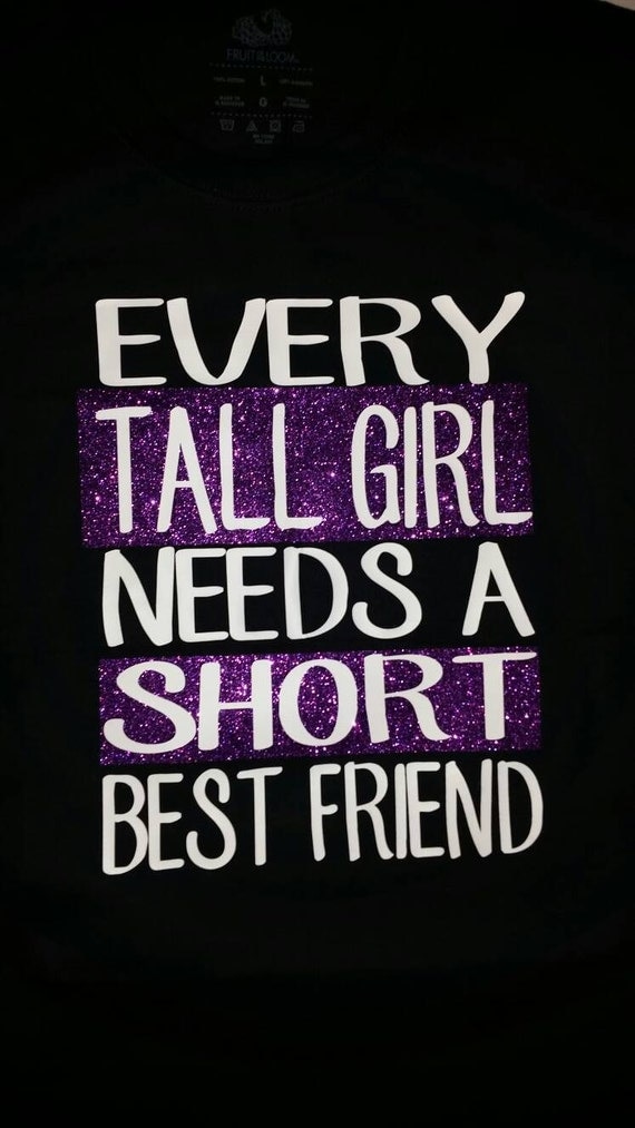 Download Every tall girl needs a short best friend t-shirt short