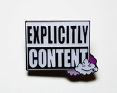 SALE* Explicitly Content enamel Pin - very Limited Edition