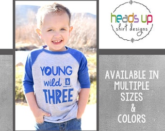 Toddler Boy Young Wild and Three Raglan Shirt - Young Wild and Three Raglan tshirt Boy - Three Birthday Tee Boy - 3 Bday tshirt Boy Trendy -