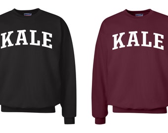 Kale Sweatshirt -KALE pun -cotton crewneck fleece sweatshirt -black navy or maroon