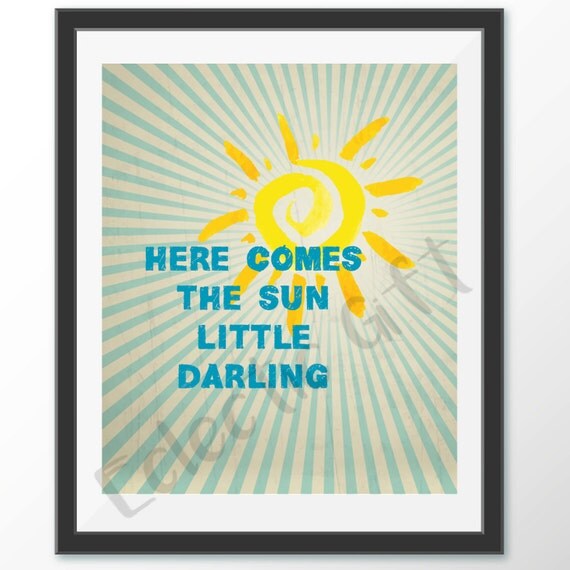 Items similar to Print. Here comes the sun little darling. Beatles song lyrics Typography. Wall