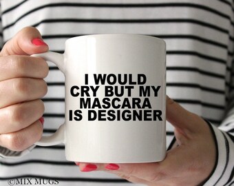 Funny Quote Mug Mascara Mug Funny Mugs Funny Mugs for Women Mugs with Quotes Mugs with Saying Funny Tea Mug Funny Cup Funny Gift for Her Q70
