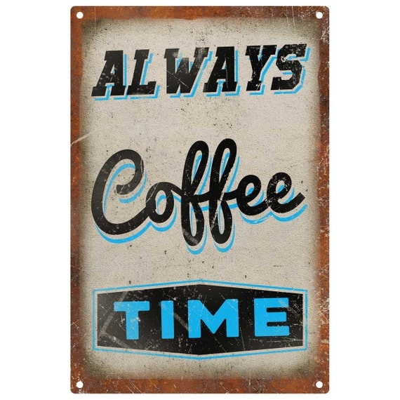 Download Always Coffee Time Metal Sign