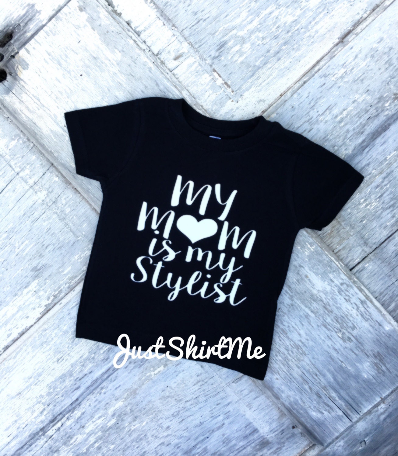 my mom is my stylist shirt