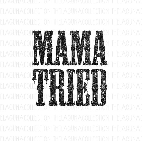 Mama Tried Svg Mommy and Me Momlife Mom Svg svg file