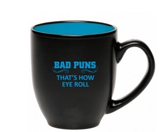 Bad Puns Funny Coffee Mug, Great Bad Pun Gift!