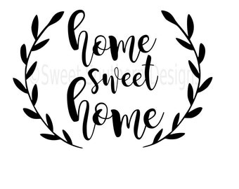 Home sweet home SVG instant download design for cricut or silhouette