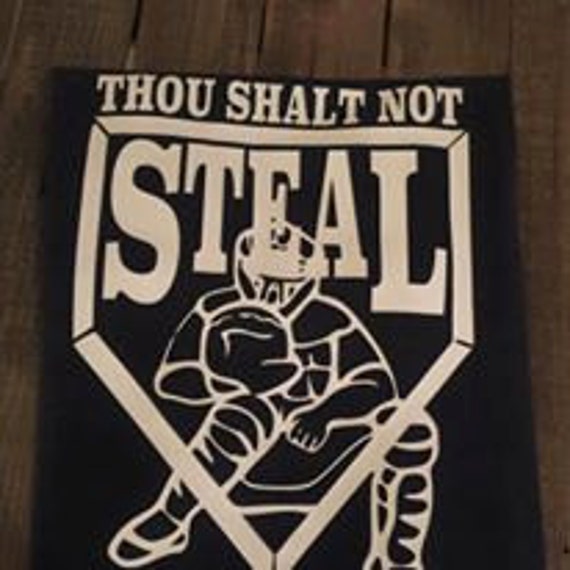 thou shalt not steal softball shirt