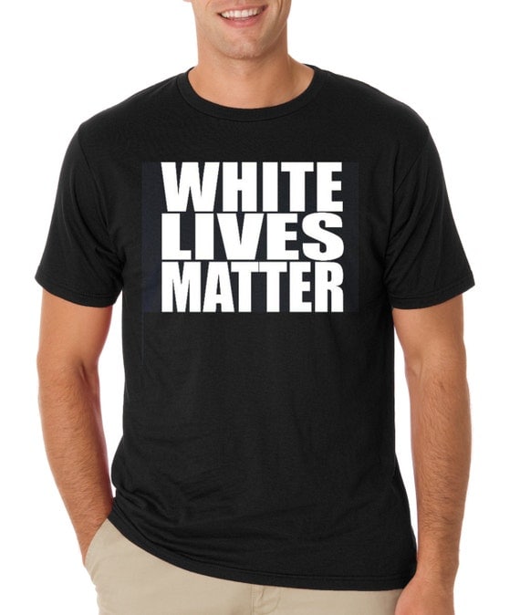 White Lives Matter Logo T Shirt End Racism Support by TShirtGuys