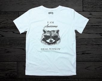 I am Awesome. Deal with it. Raccoon with sunglasses. LIMITED! Male 100% premium quality cotton funny white T-Shirt.