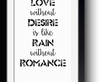 Love without Desire is like Rain without Romance