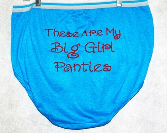 These Are My Big Girl Granny Panties Embroidered Monogrammed Ugly Gag Gift Funny Extra Large Size Panties Ready To Ship TODAY AGFT 052