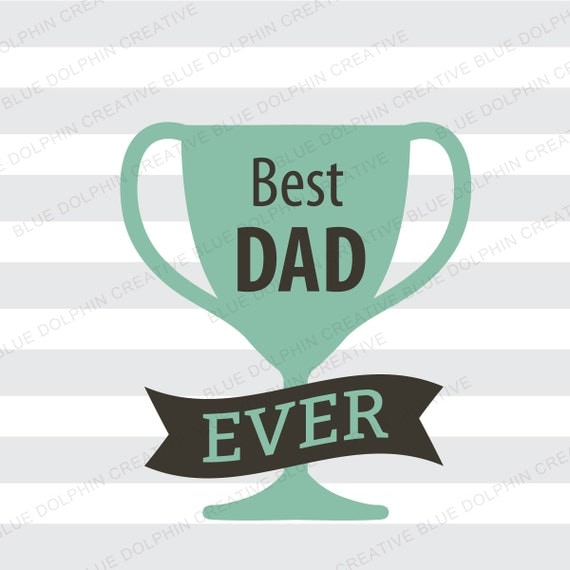 Download Best Dad Ever Trophy SVG png pdf / Father's Day / New dad