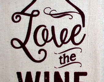 Love the Wine your with Flour sack kitchen towel