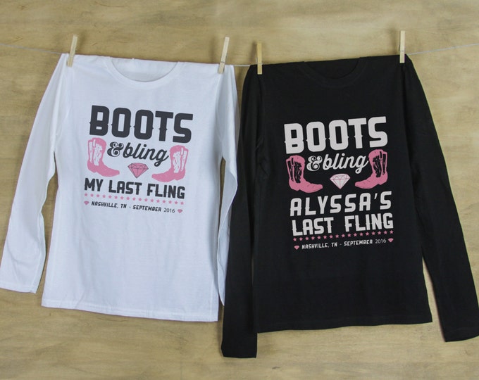 Boots & Bling Last Fling Bachelorette Party LONG SLEEVE Shirts Personalized with name and date or hashtag