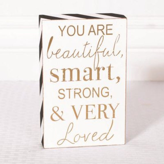 You Are Beautiful Smart Strong And Very by FireFlyBoutique2016