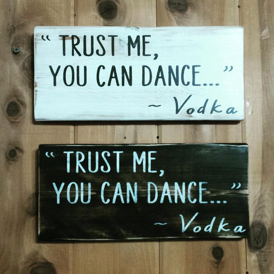 Trust Me You Can Dance Vodka Bar Sign Bar Decor Gift