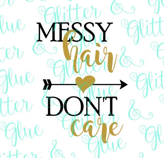 Download Messy Hair Don't Care SVG File