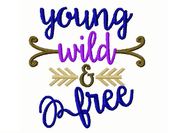 Young Wild and Free Embroidery Design 4x4 INSTANT DOWNLOAD
