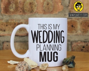This is My Wedding Planning Mug, Coffee Bride to be Mug Wedding party Christmas Birthday Gift Present Personalized weeding mug office