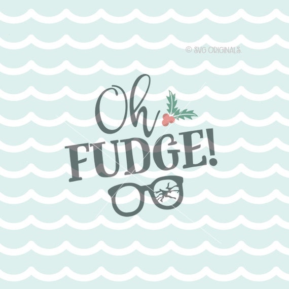 Oh Fudge SVG file. A Christmas Story SVG Cricut Explore and