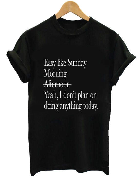 easy like sunday morning tee shirt