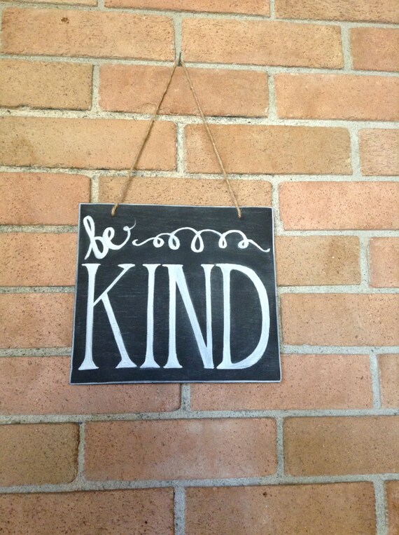Handmade/Handwritten Be Kind Chalkboard Sign