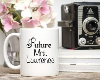 Future Mrs Mug Future Mrs Cup Engaged Mug Engaged Cup Engaged Gift Engagement Mug Engagement Gift for Her Bride to Be Gift Proposal Gift