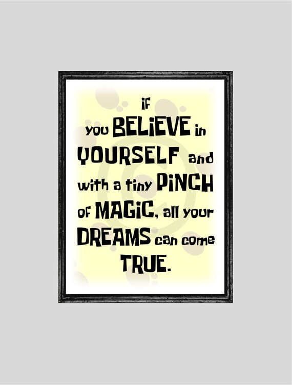 Believe In Yourself Spongebob Squarepants Quote Print