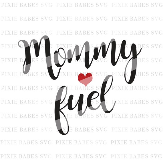 Download Mommy Fuel SVG Coffee SVG Mom SVG Tshirt svg Mom Life
