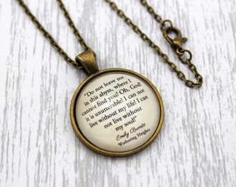 Wuthering Heights, 'I Can Not Live Without My Soul!', Heathcliff, Emily Brontë Quote Necklace or Keychain, Keyring.