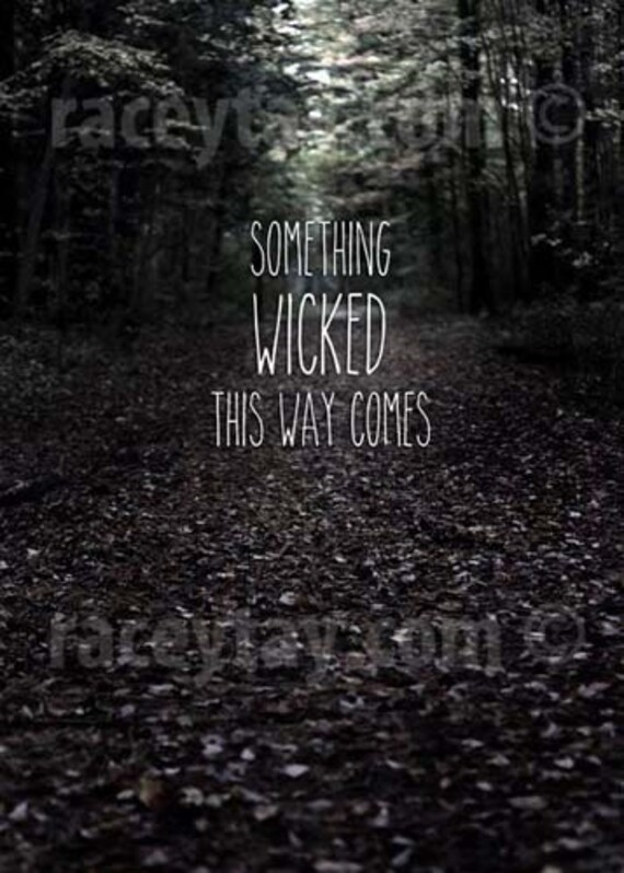 Something Wicked Quote Spooky Forest Print Dark Nature