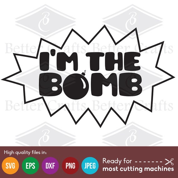 I'm the Bomb SVG DXF EPS Cut file.